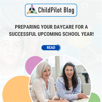 Preparing Your Daycare for a Successful Upcoming School Year!