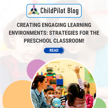 Creating Engaging Learning Environments: Strategies For The Preschool Classroom!