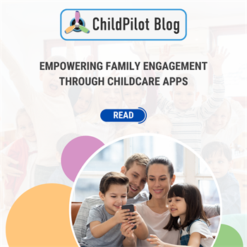 Empowering Family Engagement through Childcare Apps